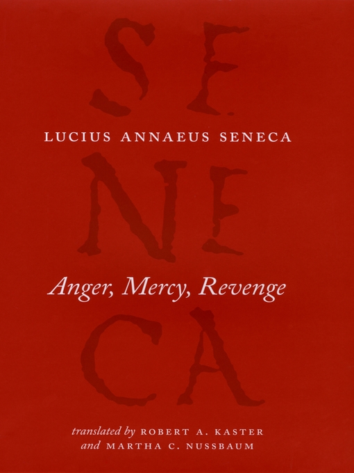 Title details for Anger, Mercy, Revenge by Lucius Annaeus Seneca - Available